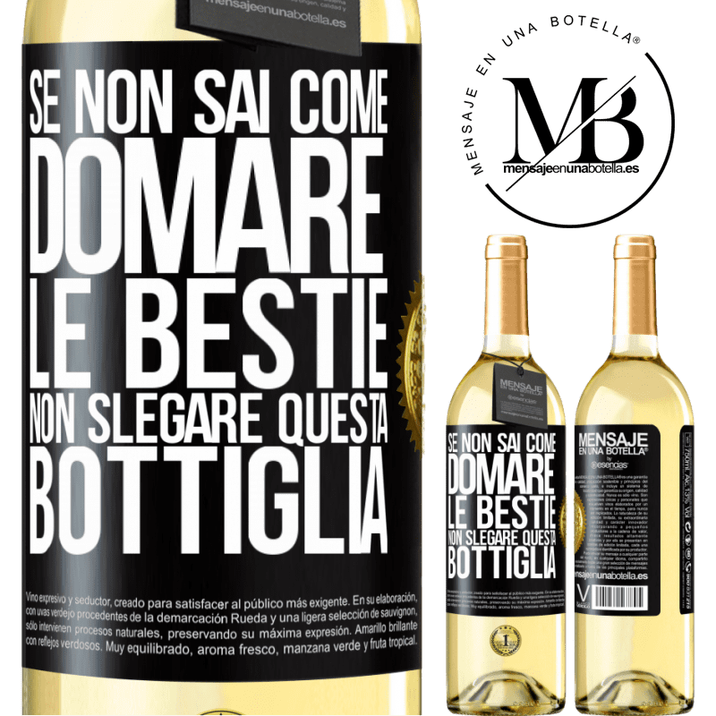 29,95 € Spedizione Gratuita | Vino bianco Edizione WHITE Se non sai come domare le bestie non slegare questa bottiglia Etichetta Nera. Etichetta personalizzabile Vino giovane Raccogliere 2023 Verdejo