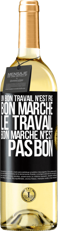 29,95 € Envoi gratuit | Vin blanc Édition WHITE Un bon travail n'est pas bon marché. Le travail bon marché n'est pas bon Étiquette Noire. Étiquette personnalisable Vin jeune Récolte 2024 Verdejo