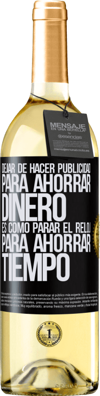 29,95 € | Vino Blanco Edición WHITE Dejar de hacer publicidad para ahorrar dinero, es como parar el reloj para ahorrar tiempo Etiqueta Negra. Etiqueta personalizable Vino joven Cosecha 2024 Verdejo