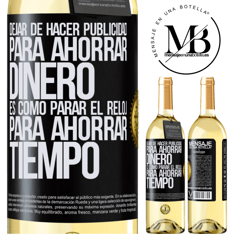 29,95 € Envío gratis | Vino Blanco Edición WHITE Dejar de hacer publicidad para ahorrar dinero, es como parar el reloj para ahorrar tiempo Etiqueta Negra. Etiqueta personalizable Vino joven Cosecha 2023 Verdejo