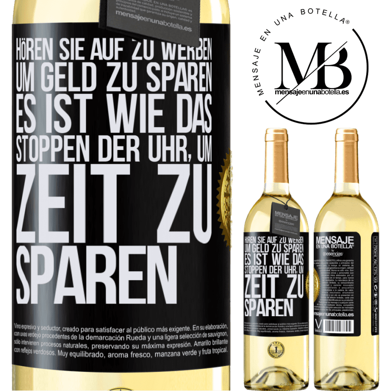 29,95 € Kostenloser Versand | Weißwein WHITE Ausgabe Hört auf, fürs Geldsparen zu werben. Das ist wie das Stoppen der Uhr, um Zeit zu sparen Schwarzes Etikett. Anpassbares Etikett Junger Wein Ernte 2023 Verdejo