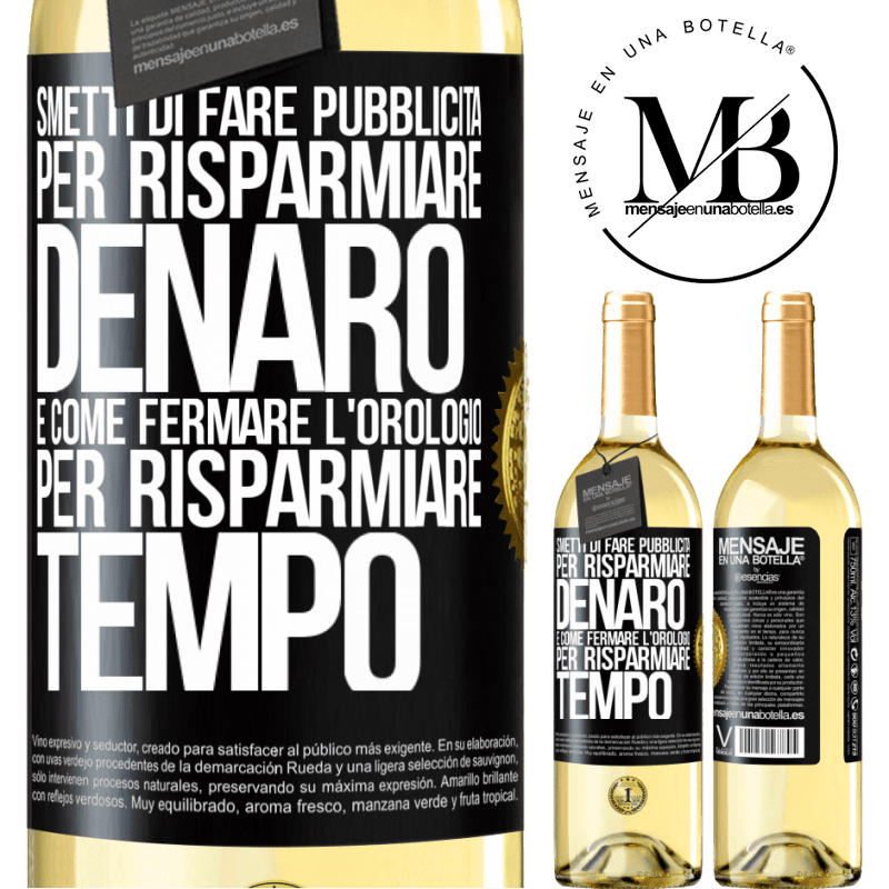 29,95 € Spedizione Gratuita | Vino bianco Edizione WHITE Smetti di fare pubblicità per risparmiare denaro, è come fermare l'orologio per risparmiare tempo Etichetta Nera. Etichetta personalizzabile Vino giovane Raccogliere 2025 Verdejo