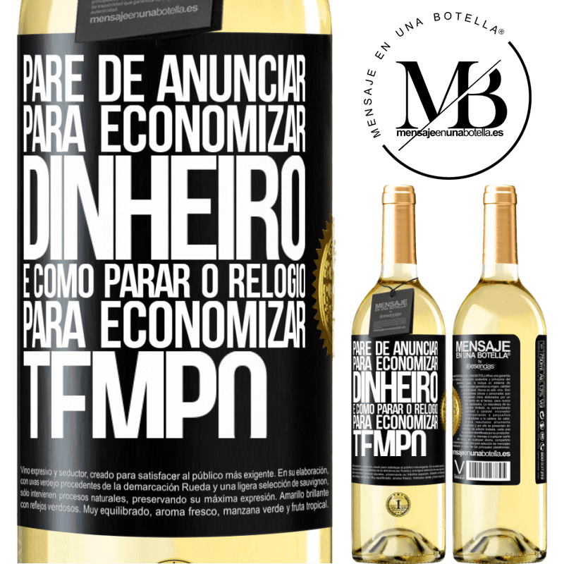 29,95 € Envio grátis | Vinho branco Edição WHITE Pare de anunciar para economizar dinheiro, é como parar o relógio para economizar tempo Etiqueta Preta. Etiqueta personalizável Vinho jovem Colheita 2023 Verdejo