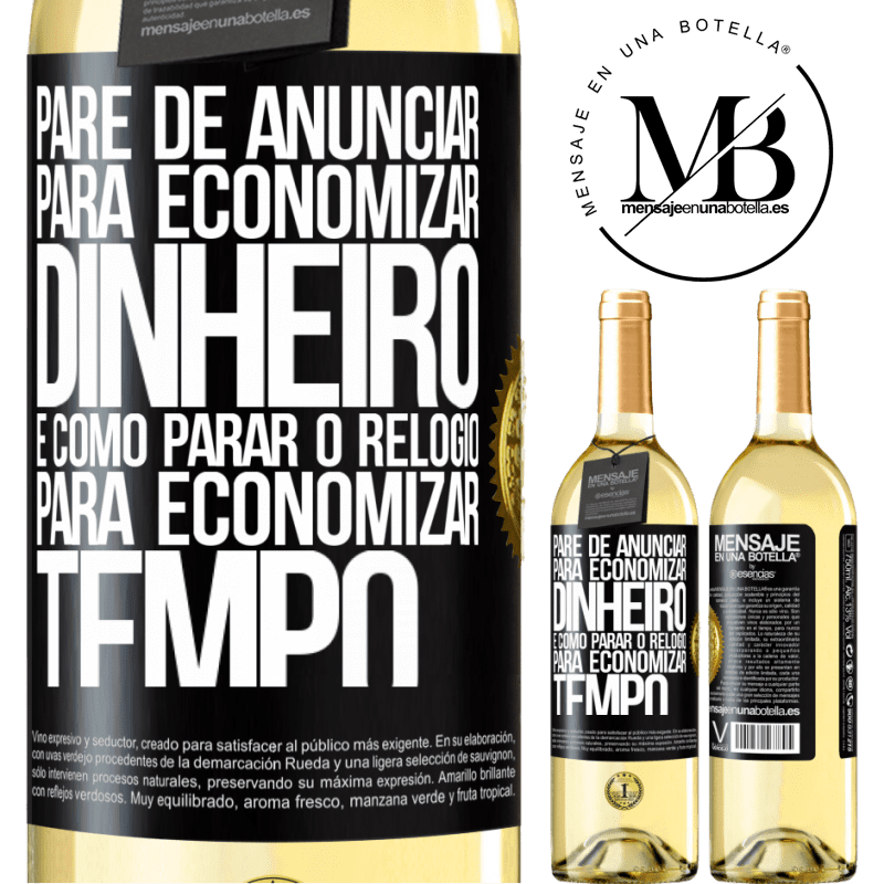 29,95 € Envio grátis | Vinho branco Edição WHITE Pare de anunciar para economizar dinheiro, é como parar o relógio para economizar tempo Etiqueta Preta. Etiqueta personalizável Vinho jovem Colheita 2025 Verdejo