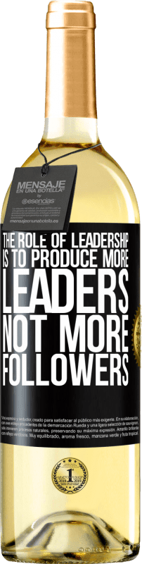 29,95 € | White Wine WHITE Edition The role of leadership is to produce more leaders, not more followers Black Label. Customizable label Young wine Harvest 2024 Verdejo