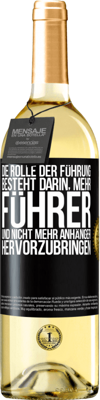 29,95 € Kostenloser Versand | Weißwein WHITE Ausgabe Die Rolle der Führung besteht darin, mehr Führer und nicht mehr Anhänger hervorzubringen Schwarzes Etikett. Anpassbares Etikett Junger Wein Ernte 2024 Verdejo