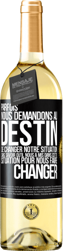 29,95 € Envoi gratuit | Vin blanc Édition WHITE Parfois, nous demandons au destin de changer notre situation sans savoir qu'il nous a mis dans cette situation, pour nous faire Étiquette Noire. Étiquette personnalisable Vin jeune Récolte 2025 Verdejo