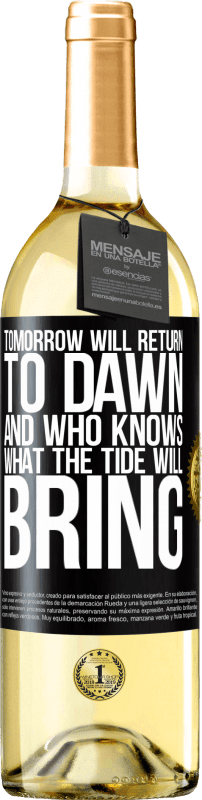 29,95 € | Белое вино Издание WHITE Завтра вернется на рассвет, и кто знает, что принесет прилив Черная метка. Настраиваемая этикетка Молодое вино Урожай 2023 Verdejo