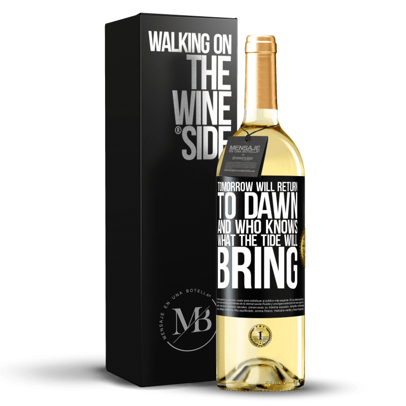29,95 € Free Shipping | White Wine WHITE Edition Tomorrow will return to dawn and who knows what the tide will bring Black Label. Customizable label Young wine Harvest 2023 Verdejo