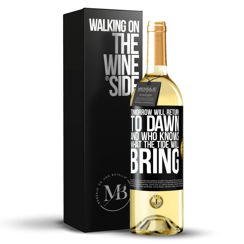 29,95 € Free Shipping | White Wine WHITE Edition Tomorrow will return to dawn and who knows what the tide will bring Black Label. Customizable label Young wine Harvest 2025 Verdejo
