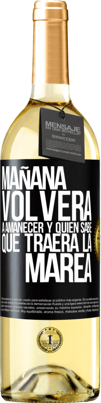 29,95 € | Vino Blanco Edición WHITE Mañana volverá a amanecer y quién sabe qué traerá la marea Etiqueta Negra. Etiqueta personalizable Vino joven Cosecha 2023 Verdejo