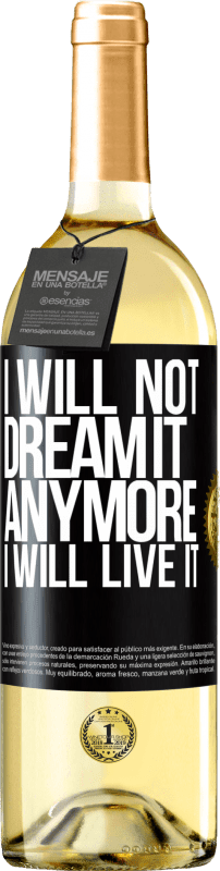 29,95 € | White Wine WHITE Edition I will not dream it anymore. I will live it Black Label. Customizable label Young wine Harvest 2024 Verdejo