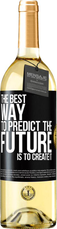 29,95 € | Белое вино Издание WHITE Лучший способ предсказать будущее - это создать его Черная метка. Настраиваемая этикетка Молодое вино Урожай 2023 Verdejo