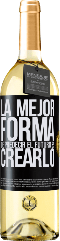 29,95 € | Vino Blanco Edición WHITE La mejor forma de predecir el futuro es creándolo Etiqueta Negra. Etiqueta personalizable Vino joven Cosecha 2023 Verdejo