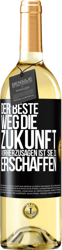 29,95 € | Weißwein WHITE Ausgabe Der beste Weg, die Zukunft vorherzusagen ist, sie zu erschaffen Schwarzes Etikett. Anpassbares Etikett Junger Wein Ernte 2023 Verdejo