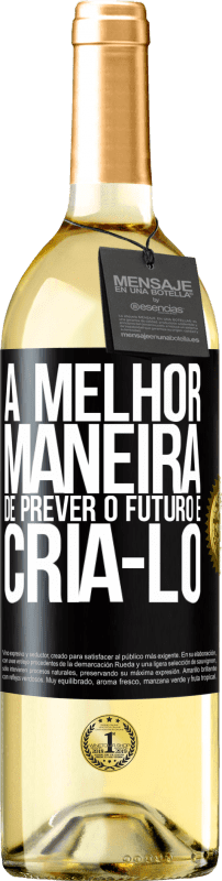 29,95 € | Vinho branco Edição WHITE A melhor maneira de prever o futuro é criá-lo Etiqueta Preta. Etiqueta personalizável Vinho jovem Colheita 2024 Verdejo