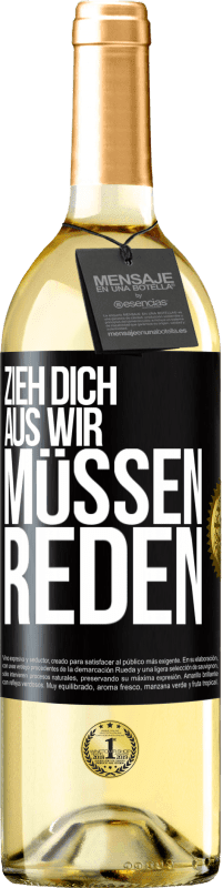 29,95 € | Weißwein WHITE Ausgabe Zieh dich aus, wir müssen reden Schwarzes Etikett. Anpassbares Etikett Junger Wein Ernte 2024 Verdejo