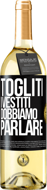 29,95 € Spedizione Gratuita | Vino bianco Edizione WHITE Togliti i vestiti, dobbiamo parlare Etichetta Nera. Etichetta personalizzabile Vino giovane Raccogliere 2025 Verdejo