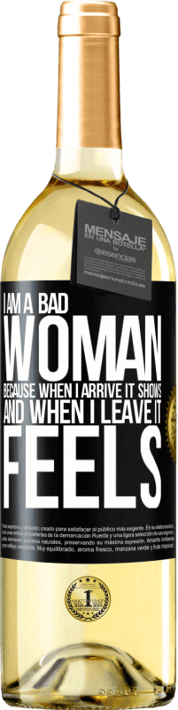 29,95 € | Белое вино Издание WHITE Я плохая женщина, потому что, когда я приезжаю, это показывает, и когда я ухожу, это чувствует Черная метка. Настраиваемая этикетка Молодое вино Урожай 2023 Verdejo