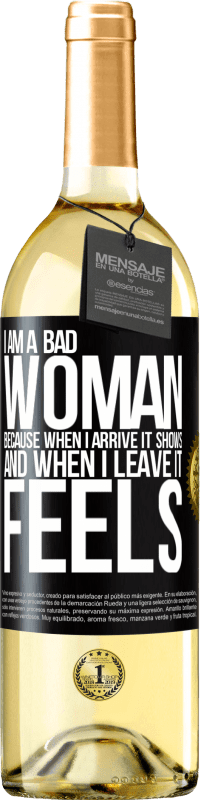 29,95 € Free Shipping | White Wine WHITE Edition I am a bad woman, because when I arrive it shows, and when I leave it feels Black Label. Customizable label Young wine Harvest 2025 Verdejo