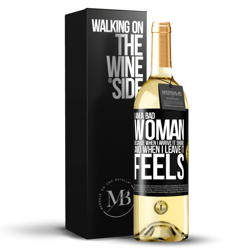 29,95 € Free Shipping | White Wine WHITE Edition I am a bad woman, because when I arrive it shows, and when I leave it feels Black Label. Customizable label Young wine Harvest 2023 Verdejo