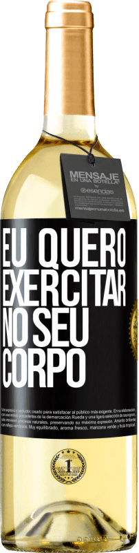 29,95 € | Vinho branco Edição WHITE Eu quero exercitar no seu corpo Etiqueta Preta. Etiqueta personalizável Vinho jovem Colheita 2024 Verdejo