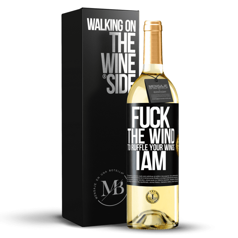 29,95 € Free Shipping | White Wine WHITE Edition Fuck the wind, to ruffle your wings, I am Black Label. Customizable label Young wine Harvest 2023 Verdejo