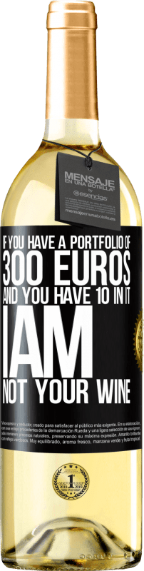 29,95 € | White Wine WHITE Edition If you have a portfolio of 300 euros and you have 10 in it, I am not your wine Black Label. Customizable label Young wine Harvest 2024 Verdejo