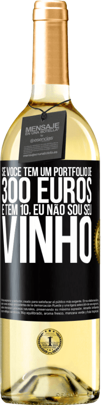 29,95 € | Vinho branco Edição WHITE Se você tem um portfólio de 300 euros e tem 10, eu não sou seu vinho Etiqueta Preta. Etiqueta personalizável Vinho jovem Colheita 2024 Verdejo