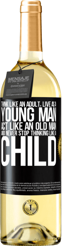 29,95 € | White Wine WHITE Edition Think like an adult, live as a young man, act like an old man and never stop thinking like a child Black Label. Customizable label Young wine Harvest 2023 Verdejo