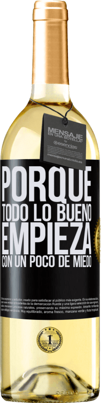 29,95 € Envío gratis | Vino Blanco Edición WHITE Porque todo lo bueno empieza con un poco de miedo Etiqueta Negra. Etiqueta personalizable Vino joven Cosecha 2025 Verdejo