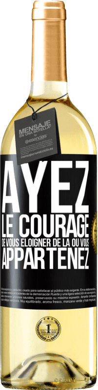 29,95 € | Vin blanc Édition WHITE Ayez le courage de vous éloigner de là où vous appartenez Étiquette Noire. Étiquette personnalisable Vin jeune Récolte 2024 Verdejo