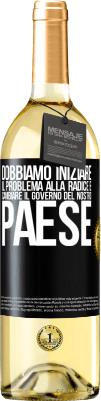 29,95 € Spedizione Gratuita | Vino bianco Edizione WHITE Dobbiamo iniziare il problema alla radice e cambiare il governo del nostro paese Etichetta Nera. Etichetta personalizzabile Vino giovane Raccogliere 2024 Verdejo