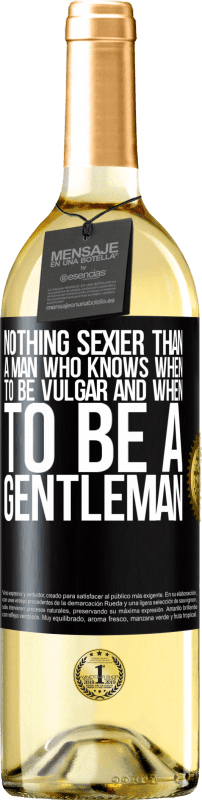 29,95 € | White Wine WHITE Edition Nothing sexier than a man who knows when to be vulgar and when to be a gentleman Black Label. Customizable label Young wine Harvest 2023 Verdejo