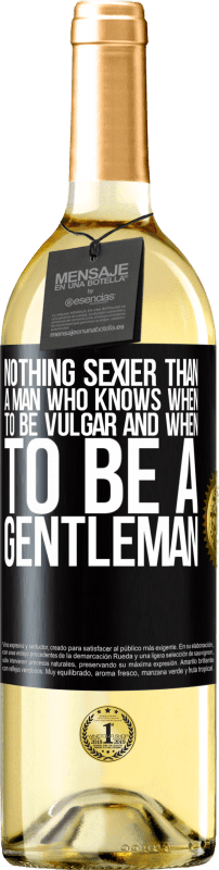 29,95 € | White Wine WHITE Edition Nothing sexier than a man who knows when to be vulgar and when to be a gentleman Black Label. Customizable label Young wine Harvest 2024 Verdejo