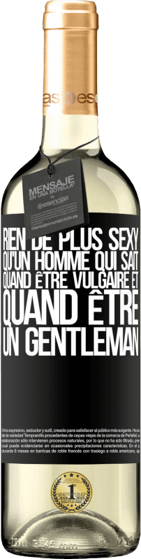 29,95 € | Vin blanc Édition WHITE Rien de plus sexy qu'un homme qui sait quand être vulgaire et quand être un gentleman Étiquette Noire. Étiquette personnalisable Vin jeune Récolte 2024 Verdejo