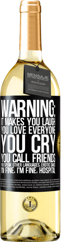29,95 € Free Shipping | White Wine WHITE Edition Warning: it makes you laugh, you love everyone, you cry, you call friends, you speak other languages, erotic dance, I'm fine Black Label. Customizable label Young wine Harvest 2025 Verdejo
