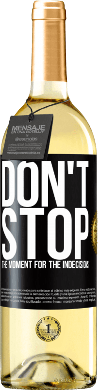 29,95 € | White Wine WHITE Edition Don't stop the moment for the indecisions Black Label. Customizable label Young wine Harvest 2023 Verdejo