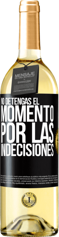 29,95 € | Vino Blanco Edición WHITE No detengas el momento por las indecisiones Etiqueta Negra. Etiqueta personalizable Vino joven Cosecha 2023 Verdejo