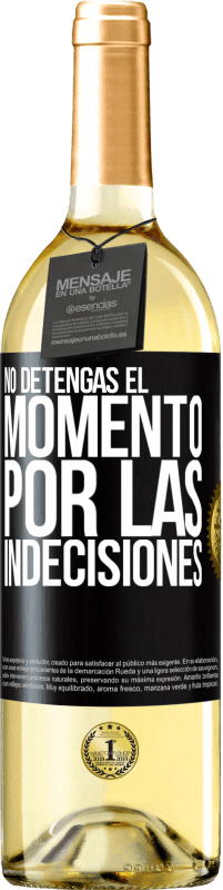 29,95 € | Vino Blanco Edición WHITE No detengas el momento por las indecisiones Etiqueta Negra. Etiqueta personalizable Vino joven Cosecha 2024 Verdejo