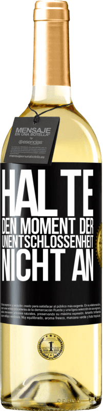 29,95 € Kostenloser Versand | Weißwein WHITE Ausgabe Halte den Moment der Unentschlossenheit nicht an Schwarzes Etikett. Anpassbares Etikett Junger Wein Ernte 2025 Verdejo