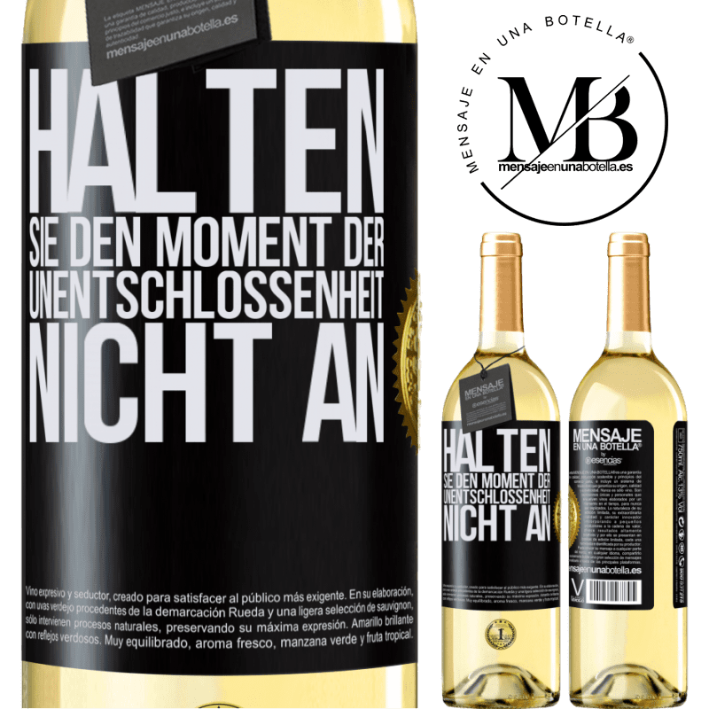 29,95 € Kostenloser Versand | Weißwein WHITE Ausgabe Halte den Moment der Unentschlossenheit nicht an Schwarzes Etikett. Anpassbares Etikett Junger Wein Ernte 2023 Verdejo