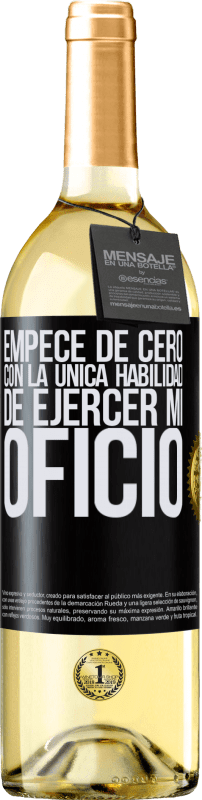 29,95 € Envío gratis | Vino Blanco Edición WHITE Empecé de cero, con la única habilidad de ejercer mi oficio Etiqueta Negra. Etiqueta personalizable Vino joven Cosecha 2024 Verdejo