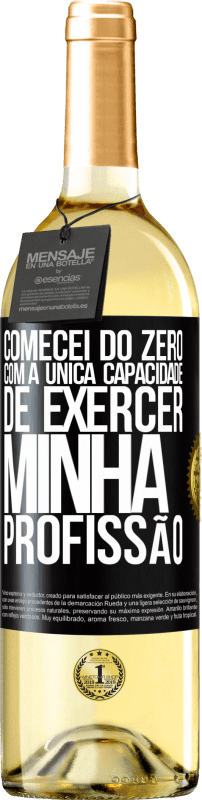 29,95 € | Vinho branco Edição WHITE Comecei do zero, com a única capacidade de exercer minha profissão Etiqueta Preta. Etiqueta personalizável Vinho jovem Colheita 2024 Verdejo