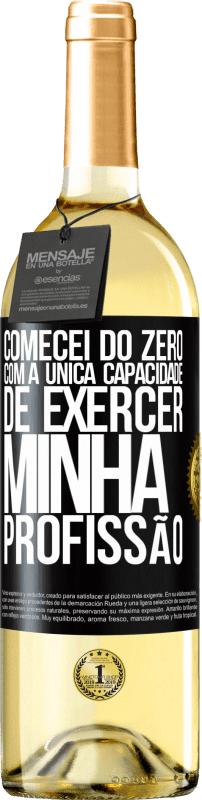 29,95 € | Vinho branco Edição WHITE Comecei do zero, com a única capacidade de exercer minha profissão Etiqueta Preta. Etiqueta personalizável Vinho jovem Colheita 2025 Verdejo