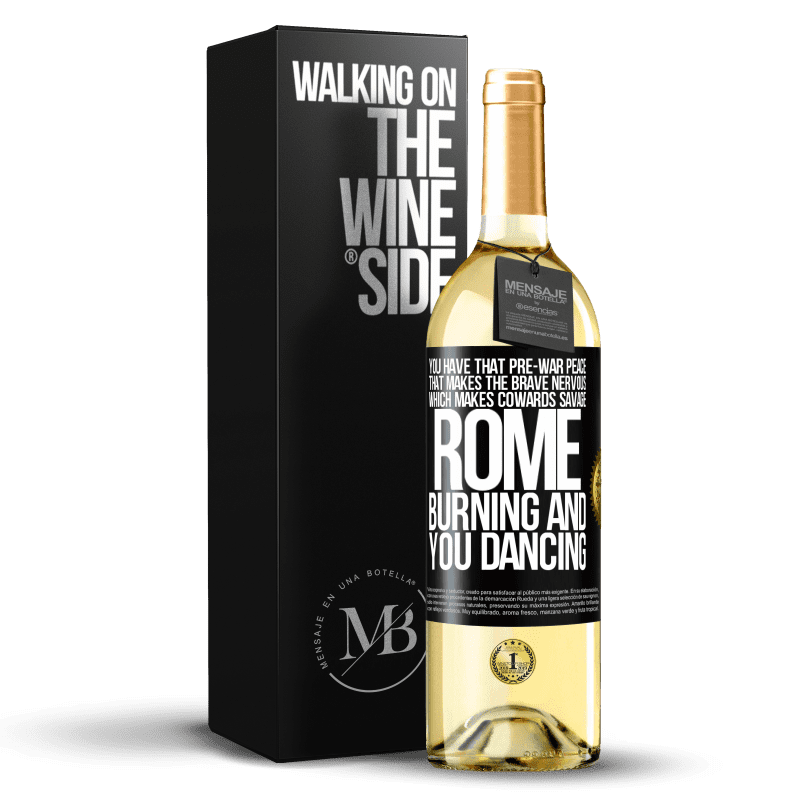 29,95 € Free Shipping | White Wine WHITE Edition You have that pre-war peace that makes the brave nervous, which makes cowards savage. Rome burning and you dancing Black Label. Customizable label Young wine Harvest 2023 Verdejo