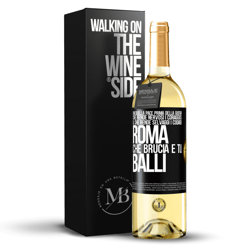 29,95 € Spedizione Gratuita | Vino bianco Edizione WHITE Hai quella pace prima della guerra che rende nervosi i coraggiosi, il che rende selvaggi i codardi. Roma che brucia e tu Etichetta Nera. Etichetta personalizzabile Vino giovane Raccogliere 2024 Verdejo