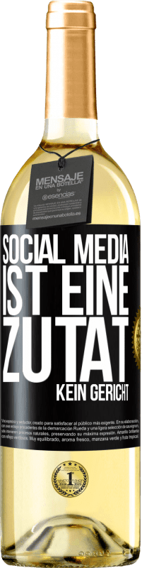 29,95 € | Weißwein WHITE Ausgabe Social Media ist eine Zutat, kein Gericht Schwarzes Etikett. Anpassbares Etikett Junger Wein Ernte 2023 Verdejo