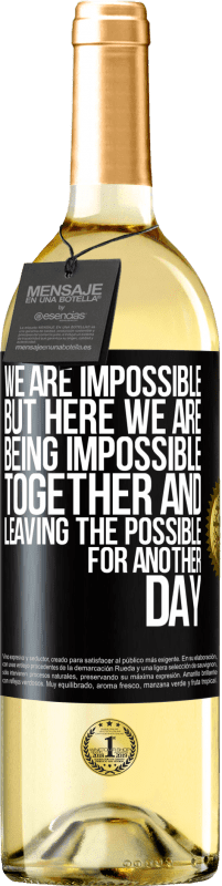 29,95 € | White Wine WHITE Edition We are impossible, but here we are, being impossible together and leaving the possible for another day Black Label. Customizable label Young wine Harvest 2024 Verdejo