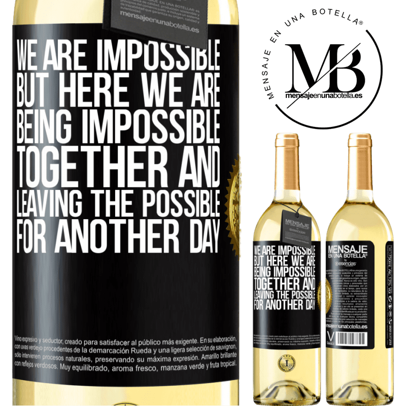 29,95 € Free Shipping | White Wine WHITE Edition We are impossible, but here we are, being impossible together and leaving the possible for another day Black Label. Customizable label Young wine Harvest 2022 Verdejo